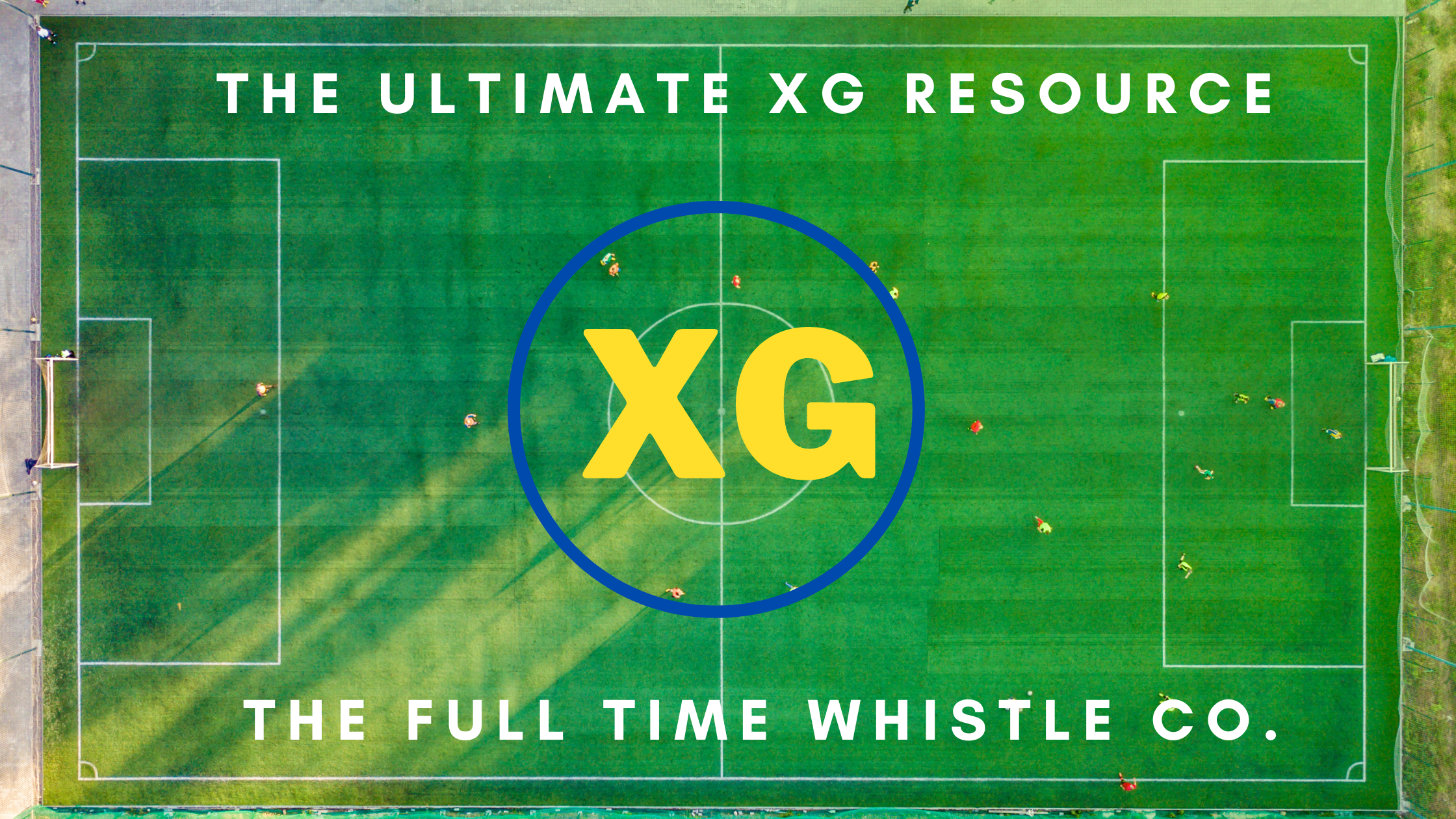 The Ultimate xG Resource – What Is xG? Understanding xG, Misconceptions, Variance & Use Of xG