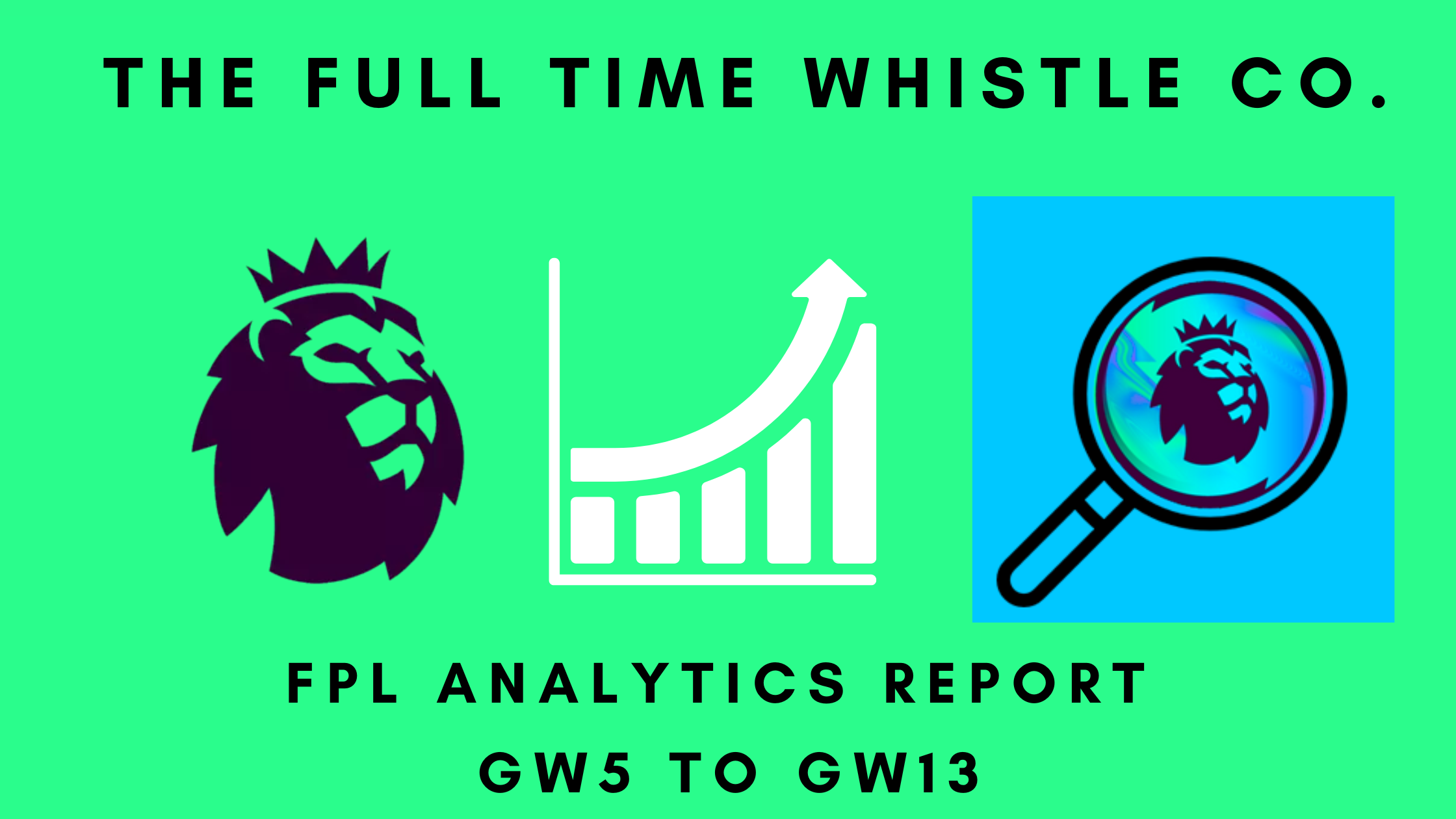 FPL: TFTWC FPL Analytics Report (Part II) – GW 5 to GW 13